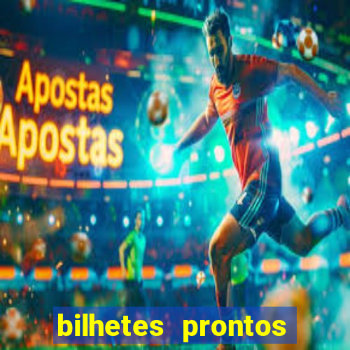 bilhetes prontos futebol para hoje